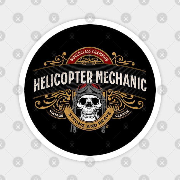 Helicopter Mechanic - Worldclass Champion Design Magnet by best-vibes-only